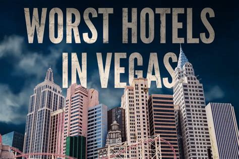 worst hotels on the vegas strip  Wait a moment and try again